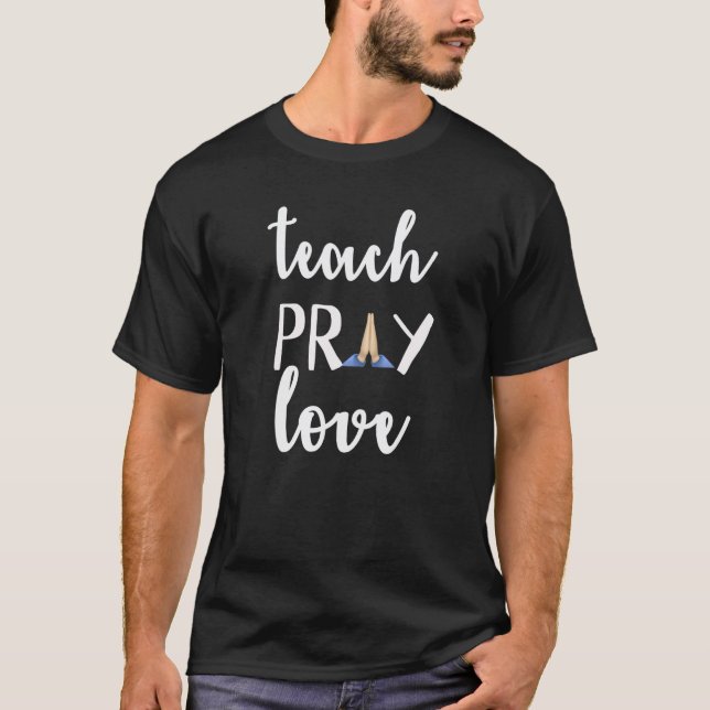 Teach Pray Kärlek Christian Teacher T Shirt (Framsida)