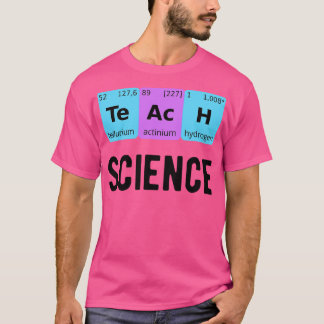 Teach Science II T Shirt