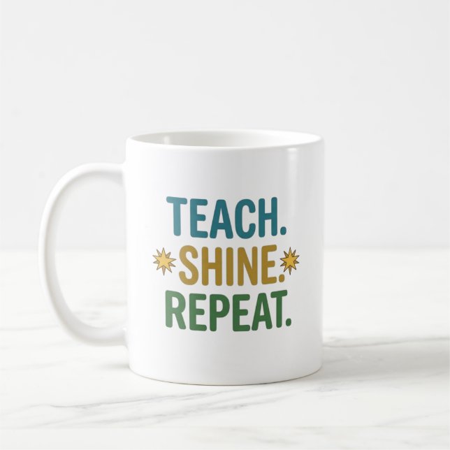 Teach Shine Repeat Teacher Motivation Quote Kaffemugg (Vänster)