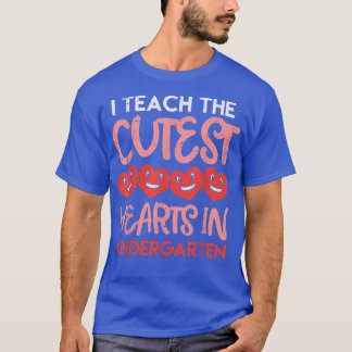 Teach the Cutest Hearts Kindergarten Teacher Valen T Shirt