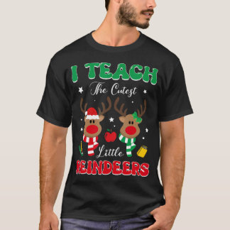 Teach The Cutest Little Reindeer Rudolph Teacher C T Shirt