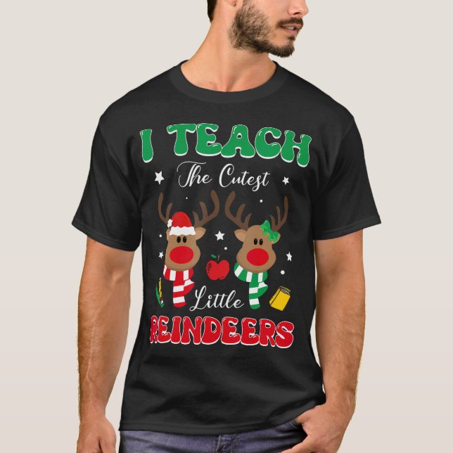Teach The Cutest Little Reindeer Rudolph Teacher C T Shirt (Framsida)