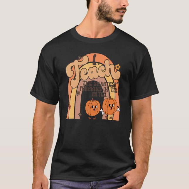 Teach The Smartest Pumpkin In The Patch Rainbow Te T Shirt (Framsida)