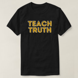 Teach Truth BHM T Shirt