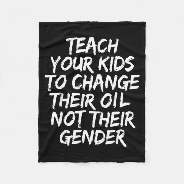 Teach Your Kids To Change Their Oil Not Their Gend Fleecefilt (Framsidan)