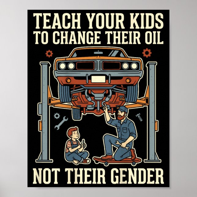 Teach Your Kids To Change Their Oil Not Their Gend Poster (Framsidan)