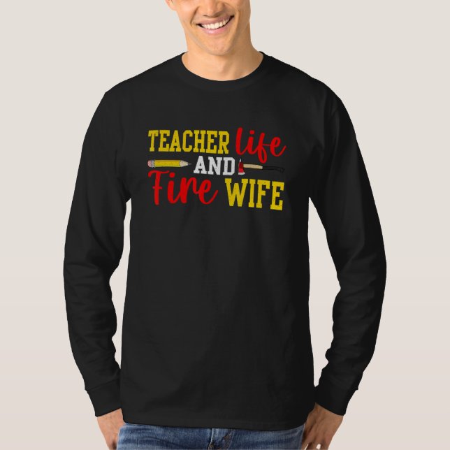 Teacher And Firefighter Wife Funny Womens Fire Wif T Shirt (Framsida)