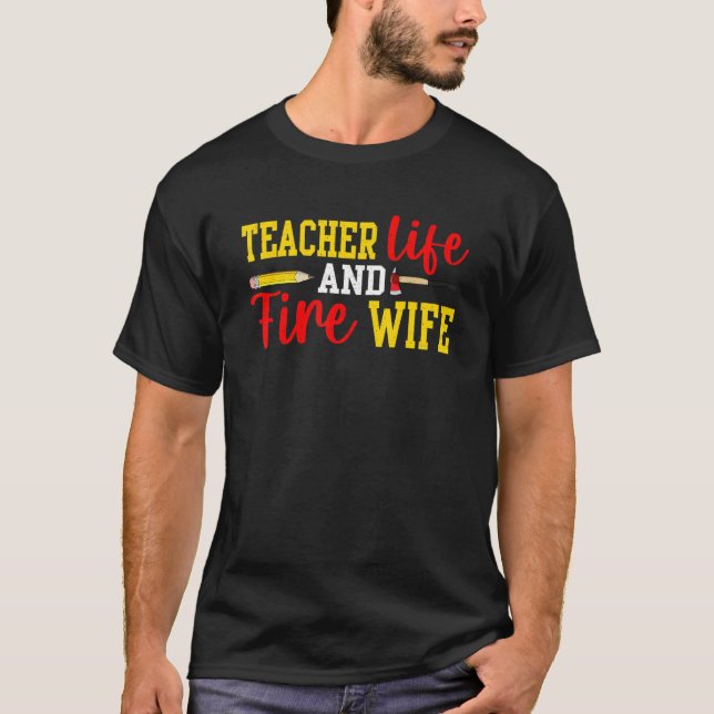 Teacher And Firefighter Wife Funny Womens Fire Wif T Shirt (Framsida)