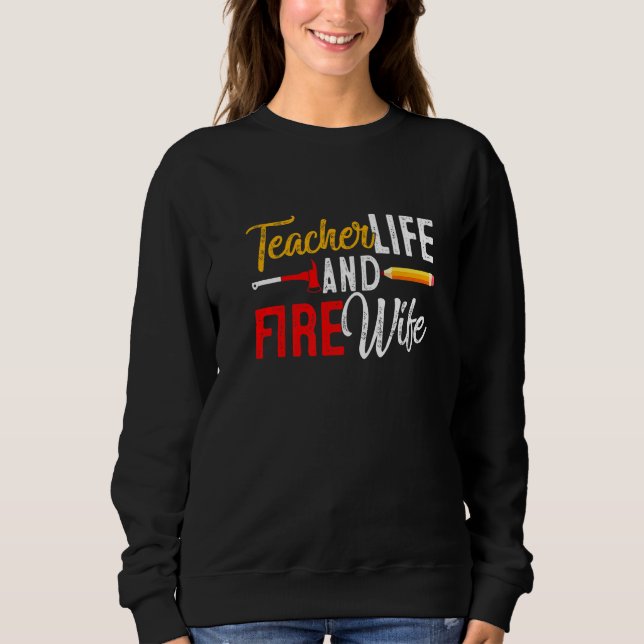 Teacher And Firefighter Wife Teacher Funny Life Fi T Shirt (Framsida)