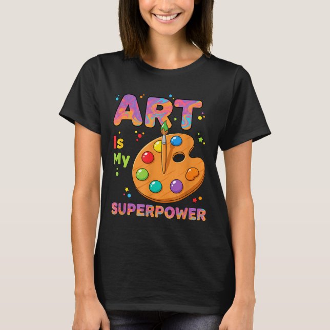 Teacher - Art Is My Superwer Art Teacher Drawing P T Shirt (Framsida)