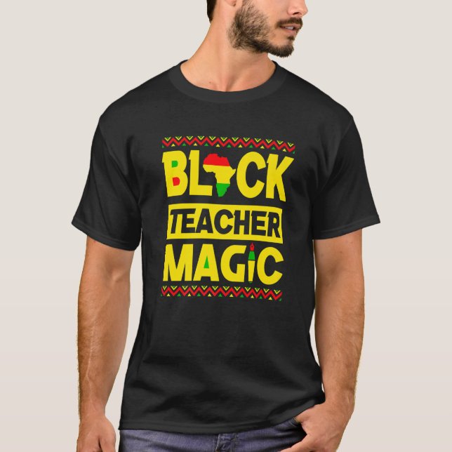 Teacher Black History Black Teacher Magic Proud Af T Shirt (Framsida)