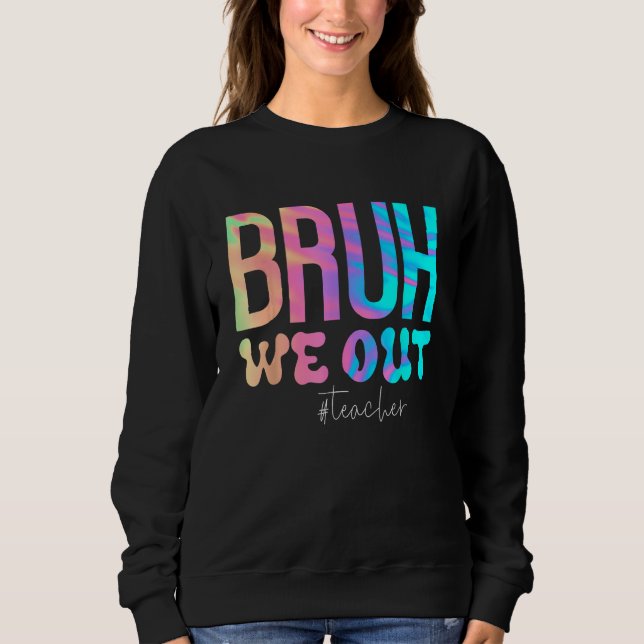 Teacher Bruh We Out Teachers Cute End Of School Ye T Shirt (Framsida)