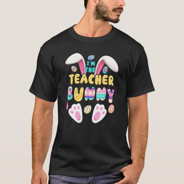Teacher Easter I'm The Teacher Bunny Ears Rabbit M T Shirt (Framsida)