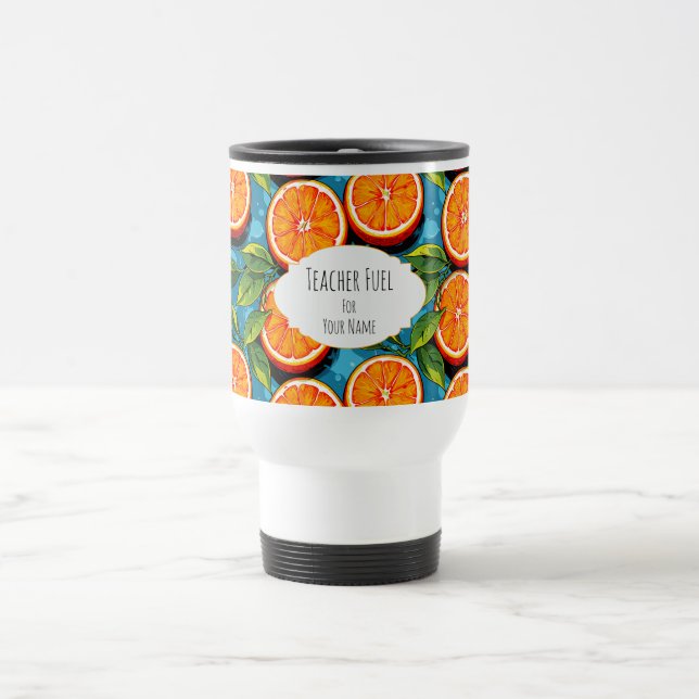 Teacher Fuel Orange – Personalized Travel Mug Resemugg (Center)