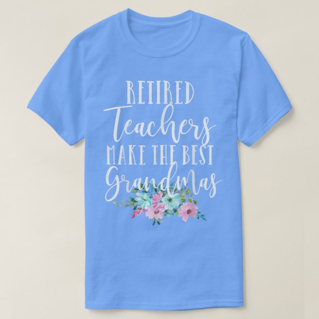 Teacher Gifts Retired Teacher make the best Grandm T Shirt (Design framsida)