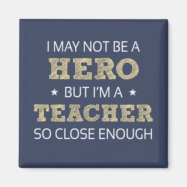 Teacher Hero Humor Novelty Magnet (Framsidan)