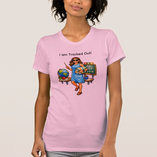 Teacher : I am Tracked Out T Shirt (Framsida)