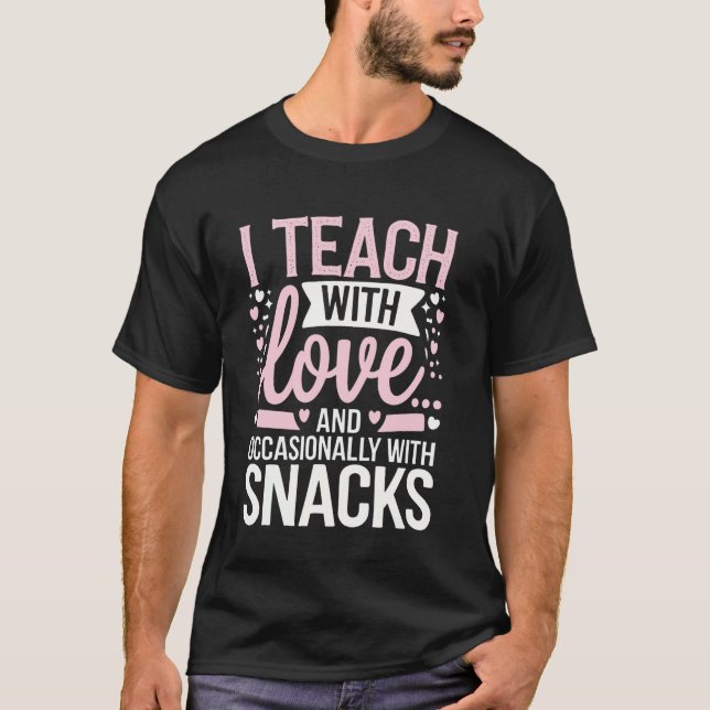 Teacher I Teach With Loveu2026 And Occasionally Wi T Shirt (Framsida)