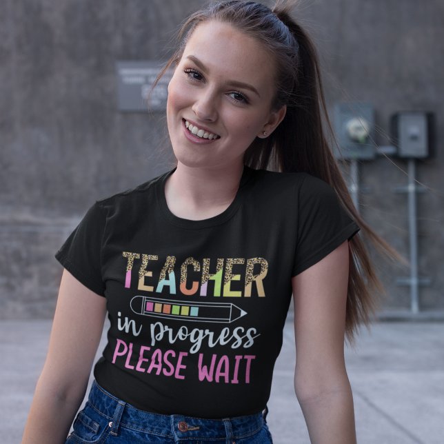 Teacher in Progress, Fun Future Teacher Gift T Shirt (Skapare uppladdad)