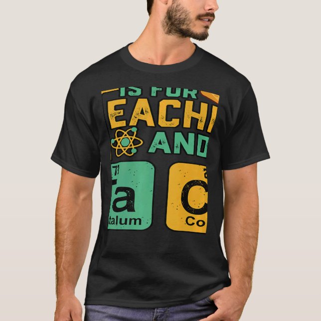 Teacher Is For Teacher Tacos Chemistry Science T Shirt (Framsida)