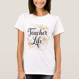 Teacher Life Floral Typography Design T Shirt