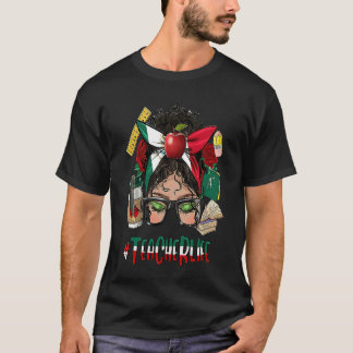 Teacher Life Messy Bun Pride Mexican Flag Mothers T Shirt