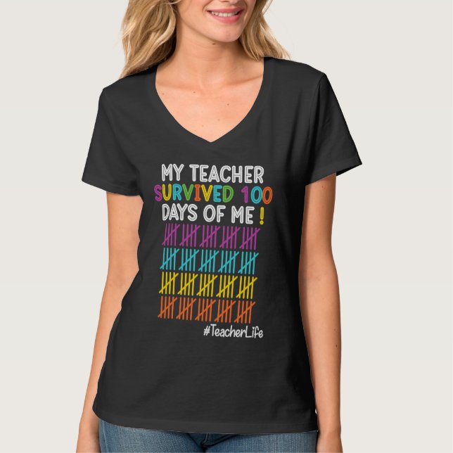 Teacher Life My Teacher Survived 100 Days Of Me T Shirt (Framsida)