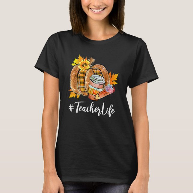 Teacher Life Pumpkin Latte Fall Autumn Thanksgivin T Shirt (Framsida)