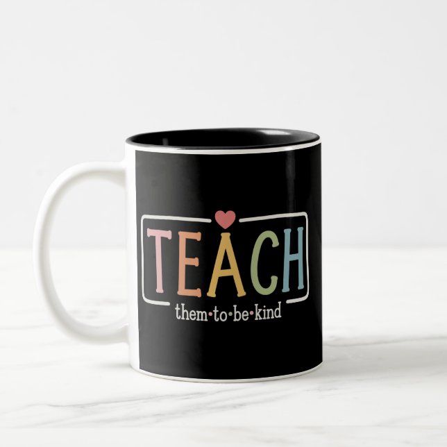 Teacher Life Teach Them to Be Kind Kindness  Två-Tonad Mugg (Vänster)