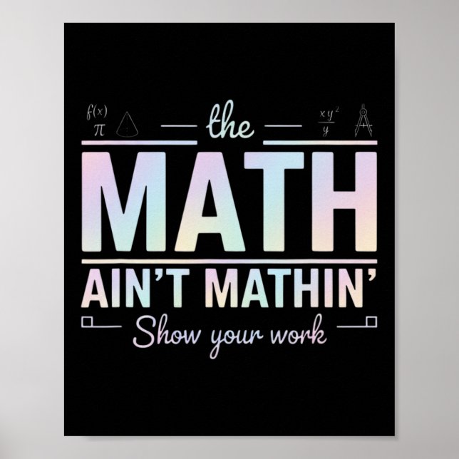 Teacher Math Ain't Mathin', Show Your Work Funny M Poster (Framsidan)