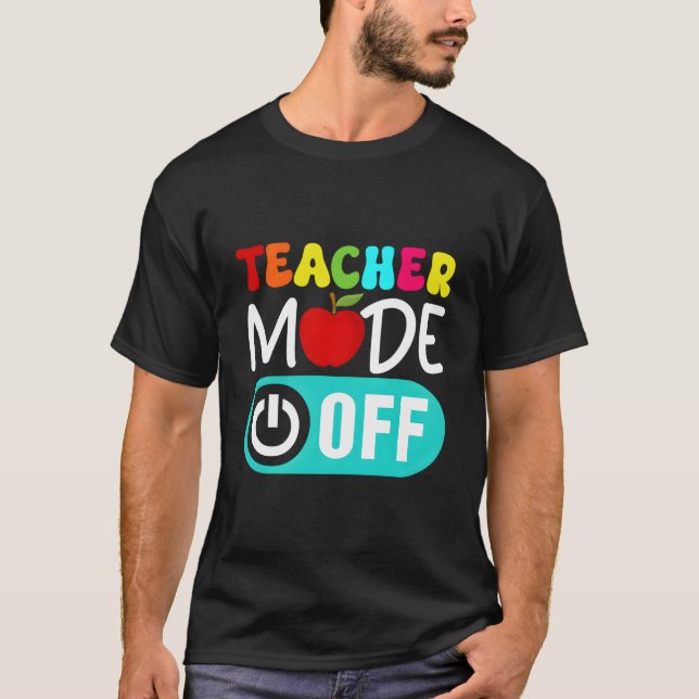 Teacher Mode Off End Of The Year Hello Summer T Shirt (Framsida)