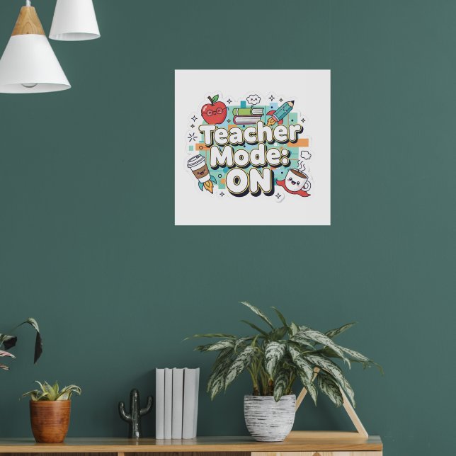Teacher Mode: ON – Cute Funny Teacher Back to Scho Poster (Vardagsrum 1)