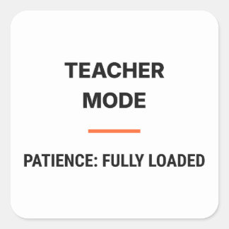 Teacher Mode Patience Fully Loaded Sticker Fyrkantigt Klistermärke
