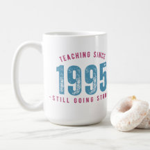 Teacher Mug – Teaching Since 1995