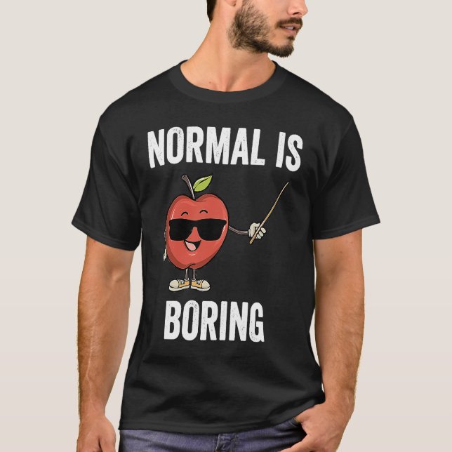 Teacher Normal Is Boring Cool Teaching T Shirt (Framsida)