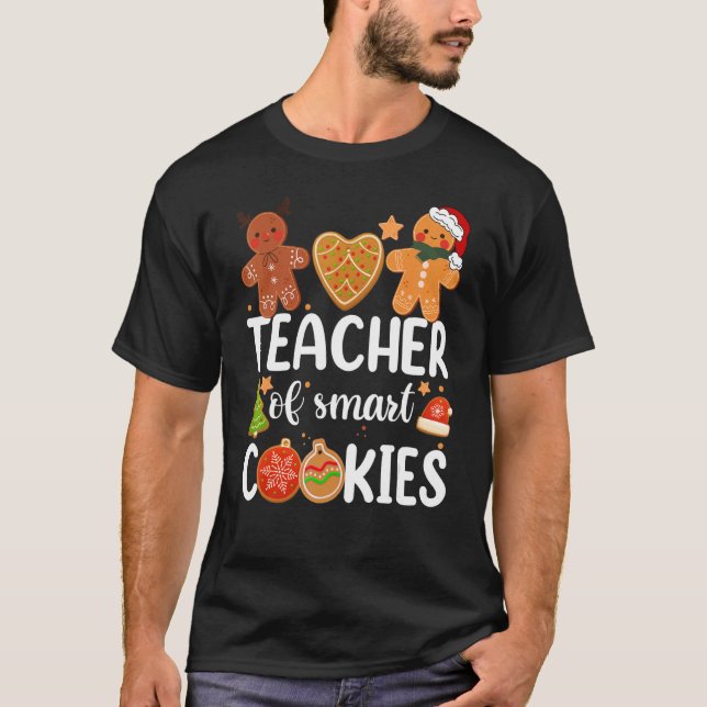 Teacher Of Smart Cookies Cute Gingerbread Christma T Shirt (Framsida)