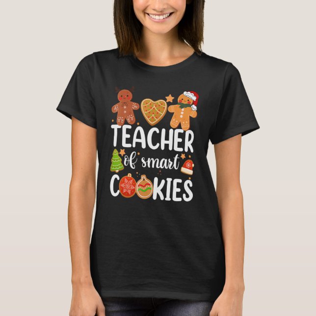 Teacher Of Smart Cookies Cute Gingerbread Christma T Shirt (Framsida)