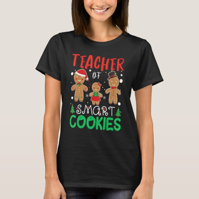 Teacher Of Smart Cookies Xmas Gingerbread Christma T Shirt (Framsida)