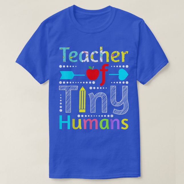 Teacher Of Tiny Humans  T Shirt (Design framsida)