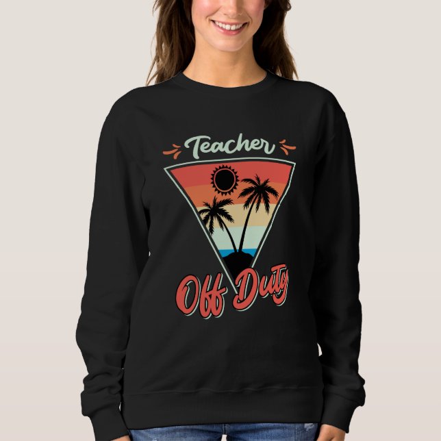Teacher off duty teacher on vacation Teacher  8 T Shirt (Framsida)