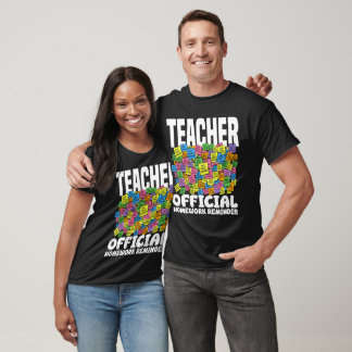 TEACHER - OFFICIAL HOMEWORK REMINDER T SHIRT