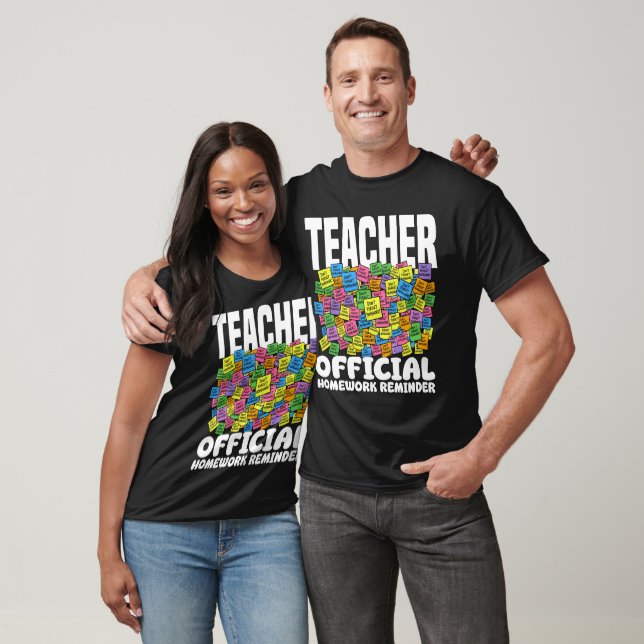 TEACHER - OFFICIAL HOMEWORK REMINDER T SHIRT (Unisex)