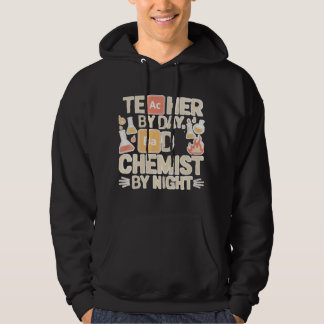 TEACHER PER DAG BAD CHEMIST PER KVÄLL HOODIE