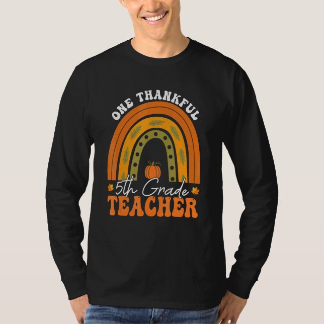 Teacher Rainbow Thanksgiving One Thankful 5th Grad T Shirt (Framsida)