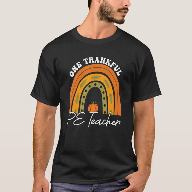 Teacher Rainbow Thanksgiving One Thankful PE Teach T Shirt (Framsida)