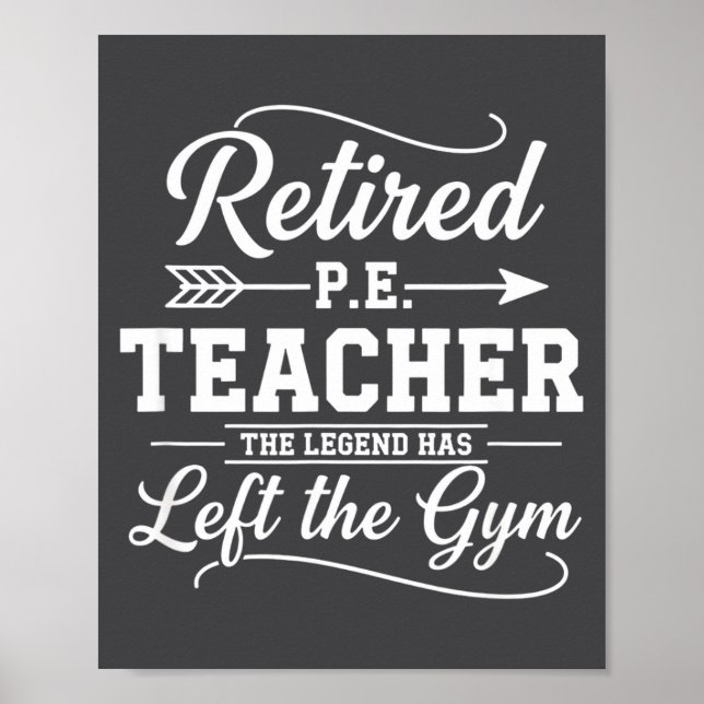 Teacher Retired P.e. Teacher The Legend Has Left T Poster (Framsidan)