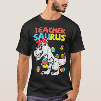 Teacher Saurus T Re Easter Bunny Dinosaur Eggs  Shirt