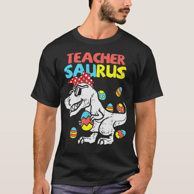 Teacher Saurus T Re Easter Bunny Dinosaur Eggs  Shirt (Framsida)