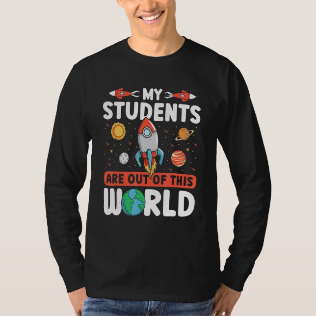 Teacher Space  My Students Are Out Of This World T Shirt (Framsida)