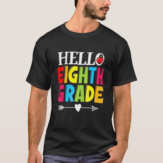 Teacher Student Hello Eighth Grade   Back To Schoo T Shirt (Framsida)